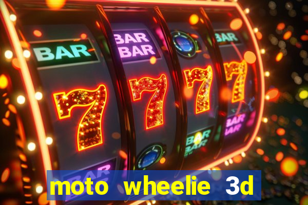 moto wheelie 3d dinheiro infinito 2024